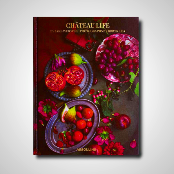 Château Life: French Culinary Secrets for Modern Living